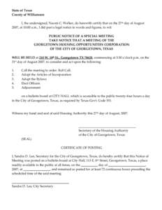 State of Texas  County of Williamson      I, the undersigned, Naomi C. Walker, do herewith certify that on the 27th day of August  2007, at 10:00 a.m., I did post a legal notice in word