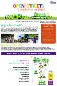 Sunday, July 20, 2014 ~ 10 a.m. to 3 p.m. ~ Laurel St. and Whedbee St. visit fcgov.com/openstreets What is Open Streets?  Fort Collins Open