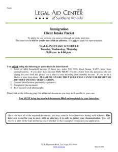 Purple  Immigration Client Intake Packet To apply for our services, you must go through an intake interview. This interview is not for you to meet with an attorney, it is only to apply for representation.