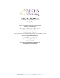 Holiday Cocktail Menus Menu One Pecan-Crusted & Shiner Bock-Glazed Smoked Salmon with Whole Grain Dijon Sauce Roasted Pork Tenderloin on Sweet Potato Biscuits with Spiced Apple-Cranberry Chutney