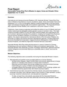 Final Report Honourable Teresa Woo-Paw’s Mission to Japan, Korea and Greater China September 2 to 14, 2013 Overview: International and Intergovernmental Relations (IIR) Associate Minister Teresa Woo-Paw, Chair of Alber