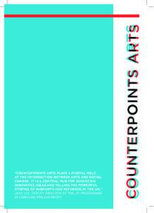 “COUNTERPOINTS ARTS PLAYS A PIVOTAL ROLE AT THE INTERSECTION BETWEEN ARTS AND SOCIAL CHANGE. IT IS A CENTRAL HUB FOR ADVANCING INNOVATIVE IDEAS AND TELLING THE POWERFUL STORIES OF MIGRANTS AND REFUGEES IN THE UK.” JA