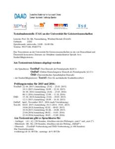 Testabnahmestelle (TAS) an der Universität für Geisteswissenschaften Leiterin: Prof. Dr. Kh. Naranchimeg, Winfried Berndt (DAAD) Gebäude: 2/202 Sprechstunde: mittwochs, 14::00 Uhr Telefon: , 