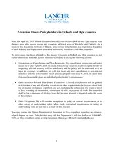 Attention Illinois Policyholders in DeKalb and Ogle counties Note: On April 10, 2015, Illinois Governor Bruce Rauner declared DeKalb and Ogle counties state disaster areas after severe storms and tornadoes affected areas