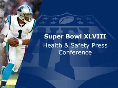 Super Bowl XLVIII Health & Safety Press Conference Dr. John York: San Francisco 49ers Co-Chairman; Chairman of NFL Owners’ Health & Safety Committee