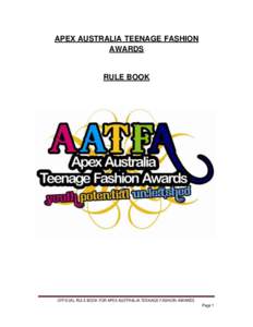 APEX AUSTRALIA TEENAGE FASHION AWARDS RULE BOOK  OFFICIAL RULE BOOK FOR APEX AUSTRALIA TEENAGE FASHION AWARDS