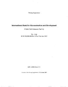 or immediately thereafter. The following additional risk factors relating to conflict of interest apply to the issue. ACTIONS TAKEN BY ABN AMRO BANK N.V. MAY AFFECT THE VALUE OF THE NOTES ABN AMRO Bank N.V., as 