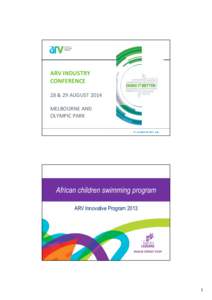 ARV INDUSTRY CONFERENCE 28 & 29 AUGUST 2014 MELBOURNE AND OLYMPIC PARK