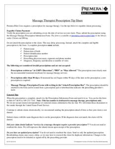 Massage Therapist Prescription Tip Sheet Premera Blue Cross requires a prescription for massage therapy. Use the tips below to expedite claims processing. Expedite Claims Payment: Verify the prescription you are submitti