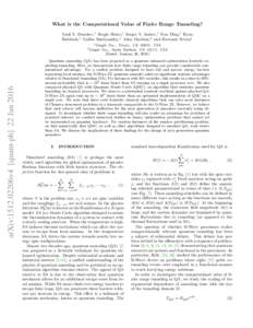 What is the Computational Value of Finite Range Tunneling? Vasil S. Denchev,1 Sergio Boixo,1 Sergei V. Isakov,1 Nan Ding,1 Ryan Babbush,1 Vadim Smelyanskiy,1 John Martinis,2 and Hartmut Neven1 arXiv:1512.02206v4 [quant-p