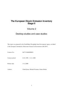 The European Dioxin Emission Inventory Stage II Volume 2 Desktop studies and case studies  This report was prepared by the North Rhine Westphalia State Environment Agency on behalf