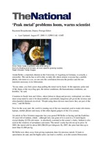 ‘Peak metal’ problems loom, warns scientist Raymond Beauchemin, Deputy Foreign Editor • Last Updated: August[removed]:32PM UAE / GMT
