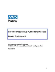 Chronic Obstructive Pulmonary Disease Health Equity Audit Produced by Elizabeth Farrington NHS Wirral Performance & Public Health Intelligence Team March 2010