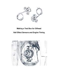 Making a Test Box for Oilhead Hall Effect Sensors and Engine Timing by Dana E. Hager Send comments/corrections to 