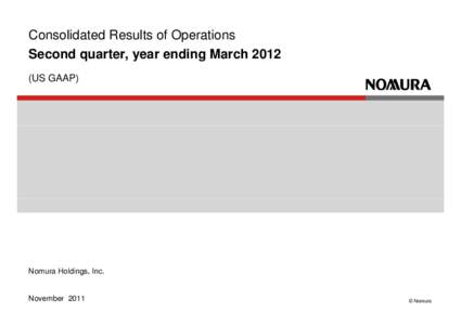 Consolidated Results of Operations Second quarter quarter, year ending March[removed]US GAAP)  Nomura Holdings, Inc.