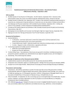 Bundled Episode Payment & Gainsharing Demonstration – Dissemination Products AHRQ Grantees Meeting -- September 9, 2013 IHA Issue Briefs  Bundled Episode-of-Care Payment in Orthopedics: the IHA Initiative, September