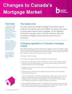 Changes to Canada’s Mortgage Market Fast facts The bottom line