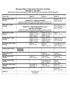 Monsignor McCoy High School Final Exam Schedule Semester 2, June[removed]Diploma exam times below already include the extra half-hour allowed by Alberta Education) Date & Time