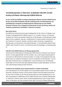 Pressemeldung, 26. SeptemberVertriebskooperation in Österreich: Großhändler HOLTER vertreibt künftig Luft-Wasser-Wärmepumpe DAIKIN Altherma Für den Vertrieb der DAIKIN Luft-Wasser-Wärmepumpe Altherma kooper
