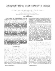 Differentially Private Location Privacy in Practice Vincent Primault∗ , Sonia Ben Mokhtar∗ , Cédric Lauradoux† and Lionel Brunie∗ ∗ Université de Lyon, CNRS INSA-Lyon, LIRIS, UMR5205, F-69621, France