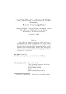 Can Partial Fiscal Coordination Be Welfare Worsening? A model of tax competition ∗ Maurice Marchand, CORE, Université Catholique de Louvain Pierre Pestieau, CORE and Université de Liège Motohiro Sato, Hitotsubashi U