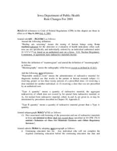 Iowa Department of Public Health Rule Changes For[removed]All references to Code of Federal Regulations (CFR) in this chapter are those in effect as of May 9, 2001July 4, 2001. Amend rule 64138.2(136C) as follows