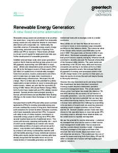 2QRenewable Energy Generation: A new fixed income alternative Renewable energy assets are positioned to be an attractive asset class. Long-term cash yields from renewable energy assets are very attractive relative