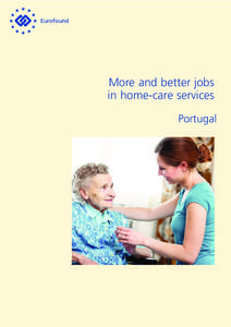 More and better jobs in home-care services Portugal Contents