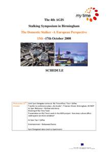 The 4th AGIS Stalking Symposium in Birmingham The Domestic Stalker -A European Perspective 15th -17th OctoberSCHEDULE