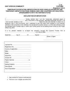 C 32 CUSTOMS Regulation[removed]TEMPORARY EXPORTATION/ IMPORTATION OF ROAD VEHICLES WITHIN EAC AND TEMPORARY IMPORTATION FROM COMESA, SADC AND COUNTRIES WITH BILATERAL ARRANGEMENTS WITH THE PARTNER STATES