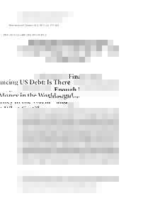 International Finance 14:3, 2011: pp. 373–413 DOI: j01292.x Financing US Debt: Is There Enough Money in the World – and at What Cost?∗