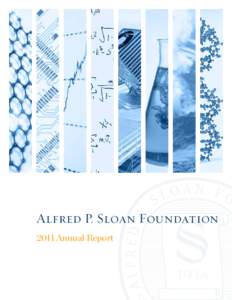 Alfred P. Sloan Foundation 2011 Annual Report alfred p. sloan foundation  $  2011 annual report  Contents