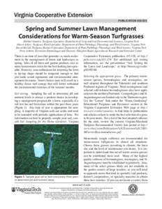 publication[removed]Spring and Summer Lawn Management Considerations for Warm-Season Turfgrasses  Michael Goatley, Turfgrass Specialist, Department of Crop and Soil Environmental Sciences, Virginia Tech