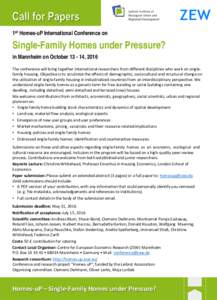 1st Homes-uP International Conference on  Single-Family Homes under Pressure? in Mannheim on October, 2016 The conference will bring together international researchers from different disciplines who work on singl