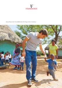 Annual Report 2012 | Geschäftsbericht 2012 | Roger Federer Foundation  2 _ Editorial An Anniversary Year