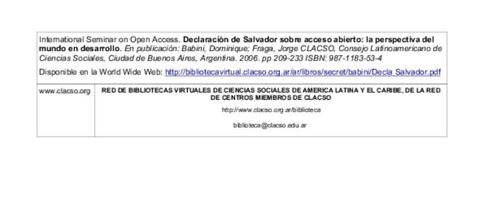 International Seminar on Open Access. Declaración de Salvador sobre acceso abierto: la perspectiva del mundo en desarrollo. En publicación: Babini, Dominique; Fraga, Jorge CLACSO, Consejo Latinoamericano de Ciencias So