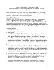 Out of the Fog Action Committee Meeting Canadian Department of Fisheries and Oceans Regional Office, Yarmouth, Nova Scotia June 11, 1999 Present: Paul Boudreau, Norval Collins, Patrice Farrey, Bill Forsyth, Warren Gash, 