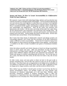 1 Galloway, Anne. 2007. “Seams and Scars, Or How to Locate Accountability in Collaborative Work,” in Uncommon Ground, Cathy Brickwood, Bronac Ferran, David Garcia and Tim Putnam (eds.), pp[removed]Amsterdam: BIS Pu