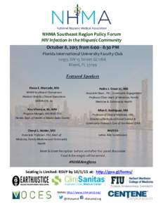 NHMA Southeast Region Policy Forum HIV Infection in the Hispanic Community October 8, 2015 from 6:00 - 8:30 PM Florida International University Faculty ClubSW 15 Street GC118A Miami, FL 33199