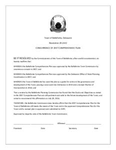 Town of Bellefonte, Delaware ResolutionCONCURRENCE OF 2007 COMPREHENSIVE PLAN BE IT RESOLVED by the Commissioners of the Town of Bellefonte, after careful consideration, do hereby reaffirm that