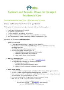 Tabulam and Templer Home for the Aged Residential Care Entering Residential Aged Care – What you need to know. Admission into Tabulam and Templer Home for the Aged (Wait List) TTHA requires the following information an