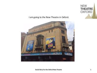 I am going to the New Theatre in Oxford.  Social Story for the Oxford New Theatre 1