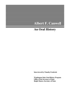 Albert F. Canwell An Oral History Interviewed by Timothy Frederick  Washington State Oral History Program