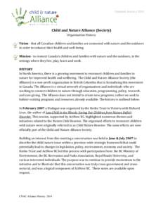 Updated January[removed]Child and Nature Alliance (Society) Organization History Vision - that all Canadian children and families are connected with nature and the outdoors in order to enhance their health and well-being.