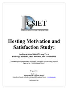 Hosting Motivation and Satisfaction Study: Feedback from[removed]Long-Term Exchange Students, Host Families, and Host School Conducted by surveying a random selection of participants from exchange programs applying for C