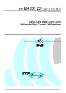 Data compression / Electronic engineering / Videotelephony / Digital radio / ISO standards / Digital Audio Broadcasting / MPEG-4 Part 3 / European Telecommunications Standards Institute / H.263 / MPEG / Audio codecs / Broadcast engineering