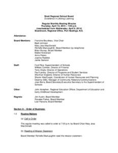 Strait Regional School Board Excellence in Lifelong Learning Regular Monthly Meeting Minutes Thursday, April 10, 2014 – 7:00 p.m. (rescheduled from Wednesday, April 9, 2014) Boardroom, Regional Office, Port Hastings, N