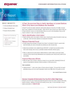 CONSUMER INFORMATION SOLUTIONS  ID Report KEY BENEFITS  » Verify Identification Information