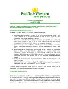Pacific & Western Bank of Canada Second Quarter Report April 30, 2014 PACIFIC & WESTERN BANK OF CANADA ANNOUNCES RESULTS FOR ITS SECOND QUARTER ENDED APRIL 30, 2014