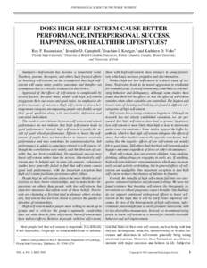 PSYCHOLOGICAL SCIENCE IN THE PUBLIC INTEREST  DOES HIGH SELF-ESTEEM CAUSE BETTER PERFORMANCE, INTERPERSONAL SUCCESS, HAPPINESS, OR HEALTHIER LIFESTYLES? Roy F. Baumeister,1 Jennifer D. Campbell,2 Joachim I. Krueger,3 and